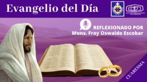 El Evangelio del día que reflexionamos diariamente