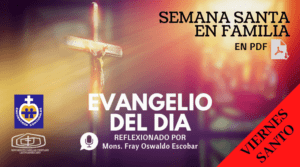 Semana santa en famlia y el evangelio de viernes santo