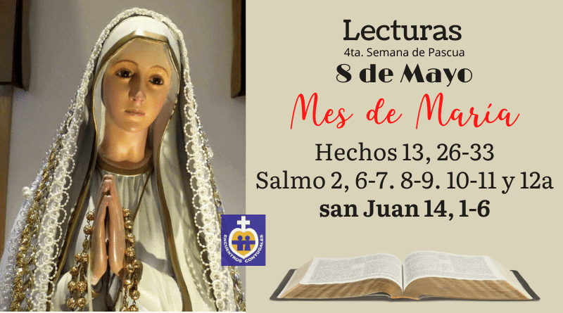 lecturas viernes 8 de mayo mes de maría pascua