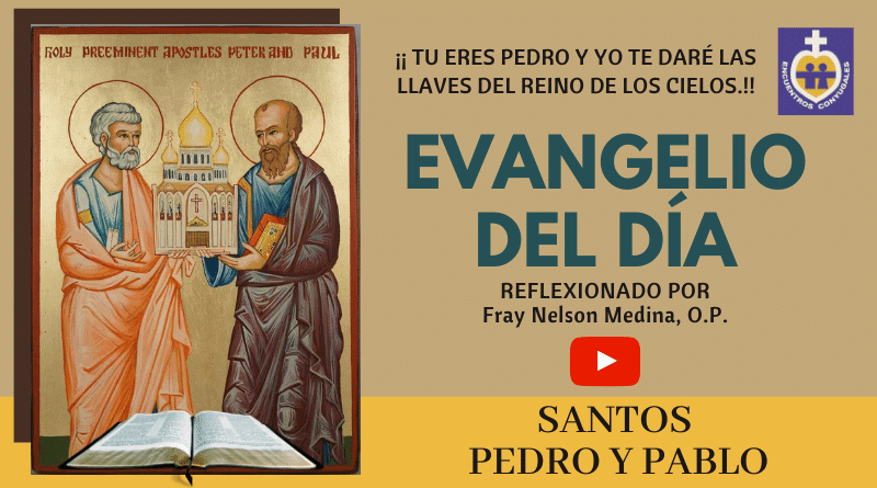 evangelio santos pedrp y pablo - apóstoles - solemnidad - ciclo A