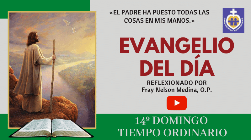 reflexión al evangelio 14º semana - tiempo ordinario - ciclo A