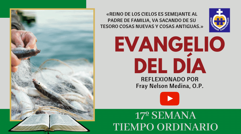 reflexión evangelio 30 de julio - 17º semana - tiempo ordinario - ciclo A