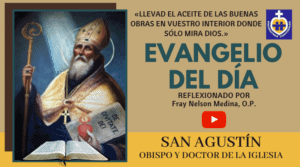 memoria de san agustín de hipona - reflexión evangelio 28 de agosto