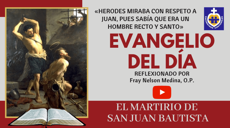 memoria de el martirio de san juan bautista - reflexión evangelio 29 de agosto