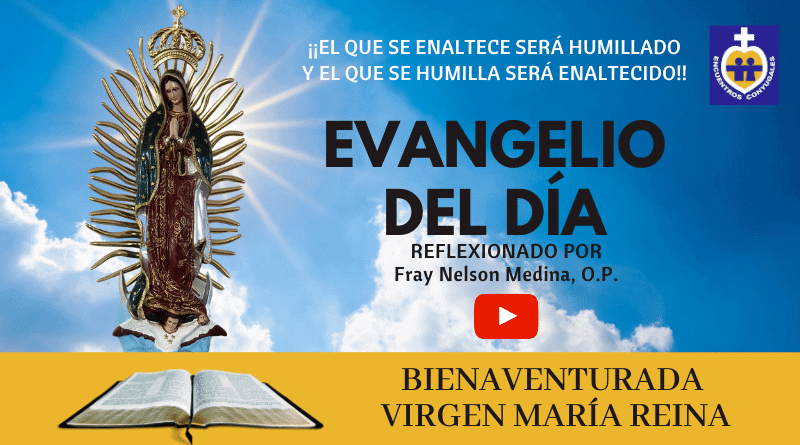 memoria virgen maría reina | reflexión evangelio 22 de agosto - año para