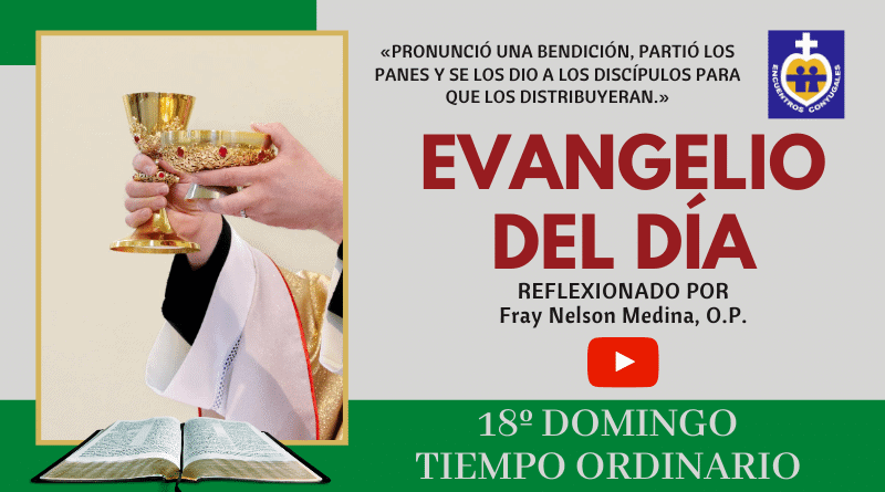 reflexión evangelio décimo octavo domingo - tiempo ordinario - ciclo A