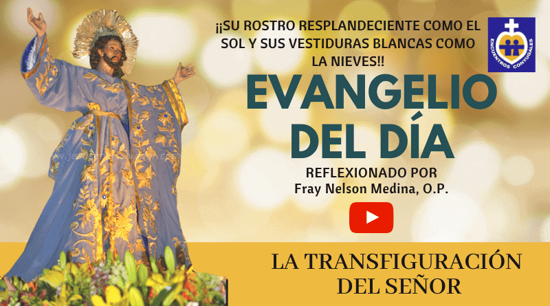 fIesta de la transfiguración del señor - reflexión evangelio 6 de agosto