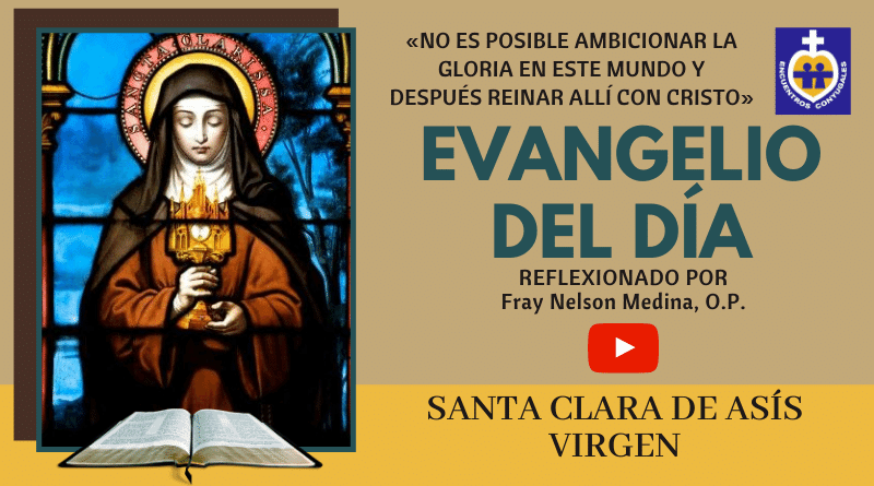 santa clara de asís - reflexión al evangelio 11 de agosto - memoria