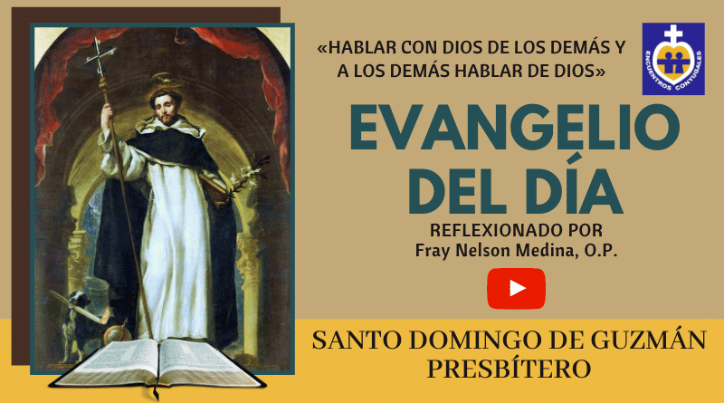 presbítero santo domingo de guzmán - reflexión evangelio 8 de agosto