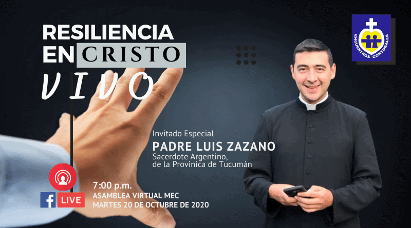 La Resiliencia en Cristo Vivo | Padre Luis Zazano | Asamblea Virtual 20 de  octubre - MEC | Movimiento de Encuentros Conyugales