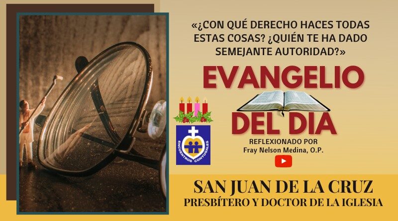 Reflexión Evangelio 14 de diciembre | San Juan de la Cruz, presbítero