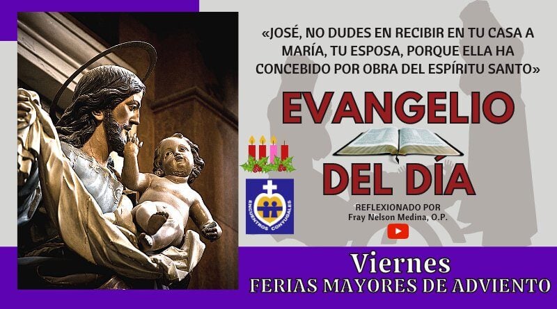 Reflexión Evangelio 18 de diciembre | Viernes Ferias Mayores de Adviento