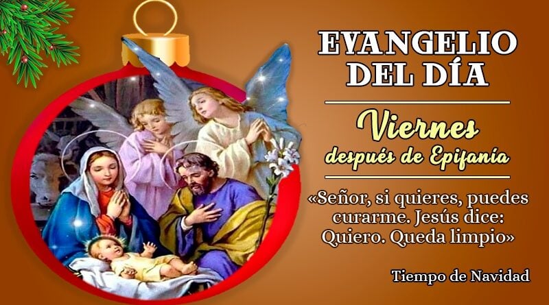 Reflexión Evangelio 8 de Enero | Viernes después de Epifanía – Tiempo de Navidad